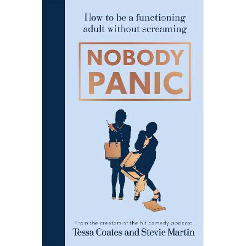 Nobody Panic: How to be a functioning adult without screaming (Hardback) - Tessa Coates